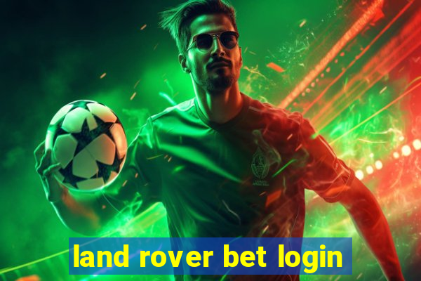 land rover bet login